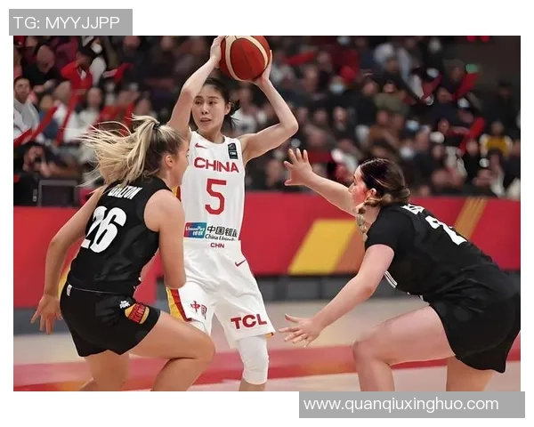 中国女篮对阵新西兰女篮精彩比分揭晓赛场瞬间回顾